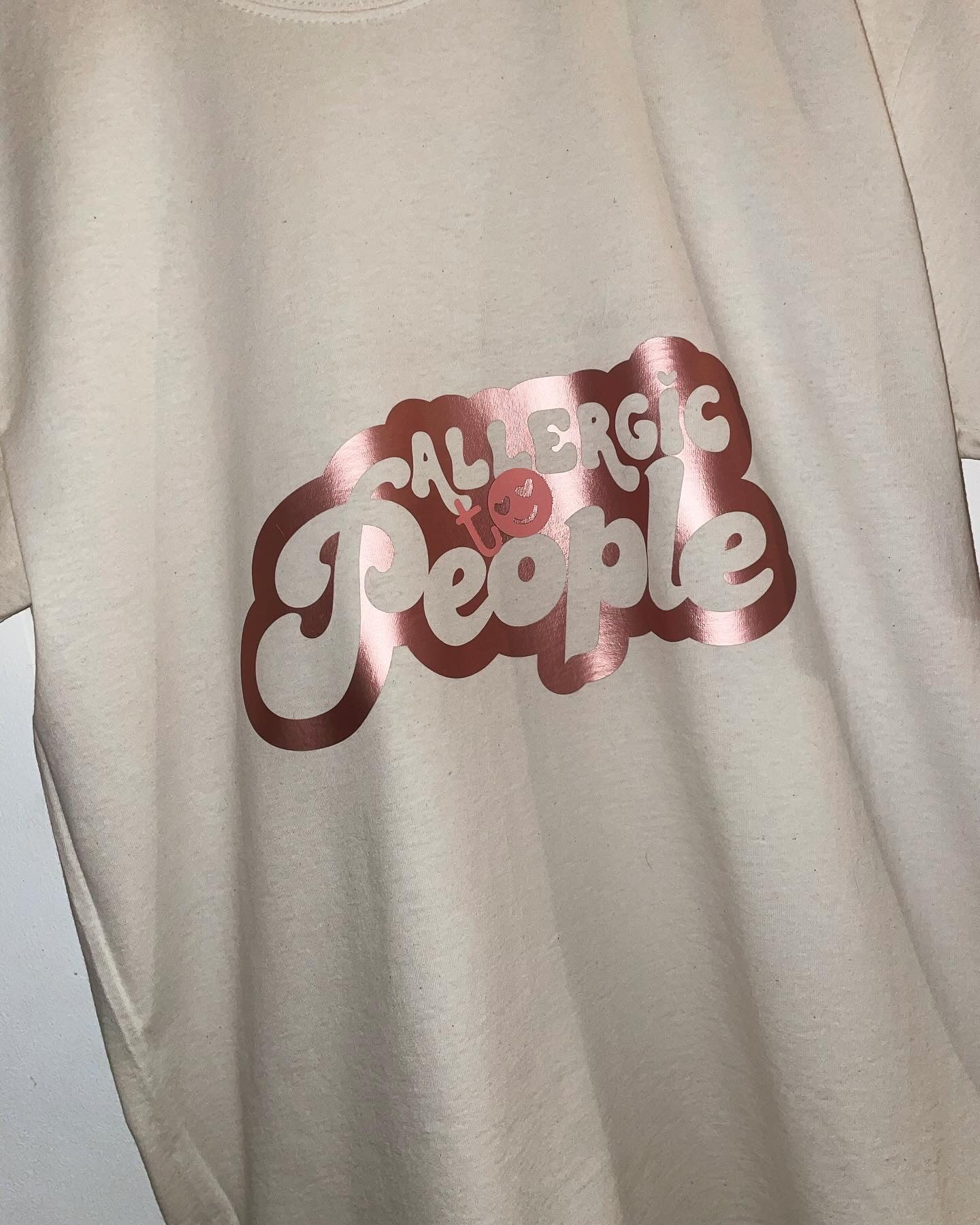Allergic to people t-shirt ROSEGOLD