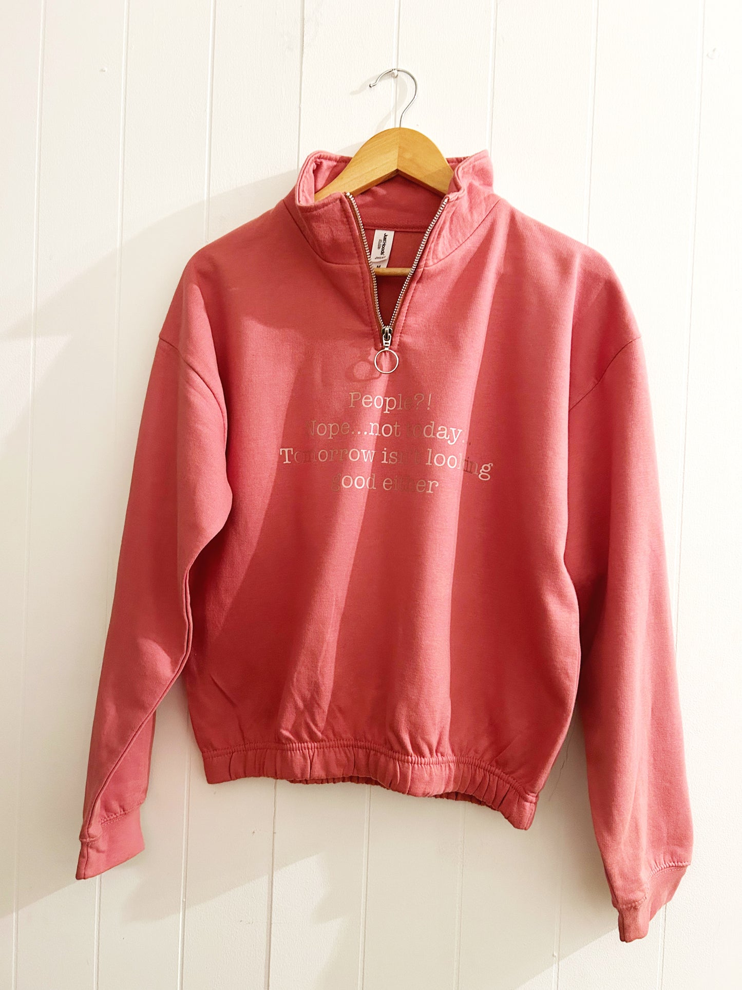 People?! Nope…Not today sweatshirt