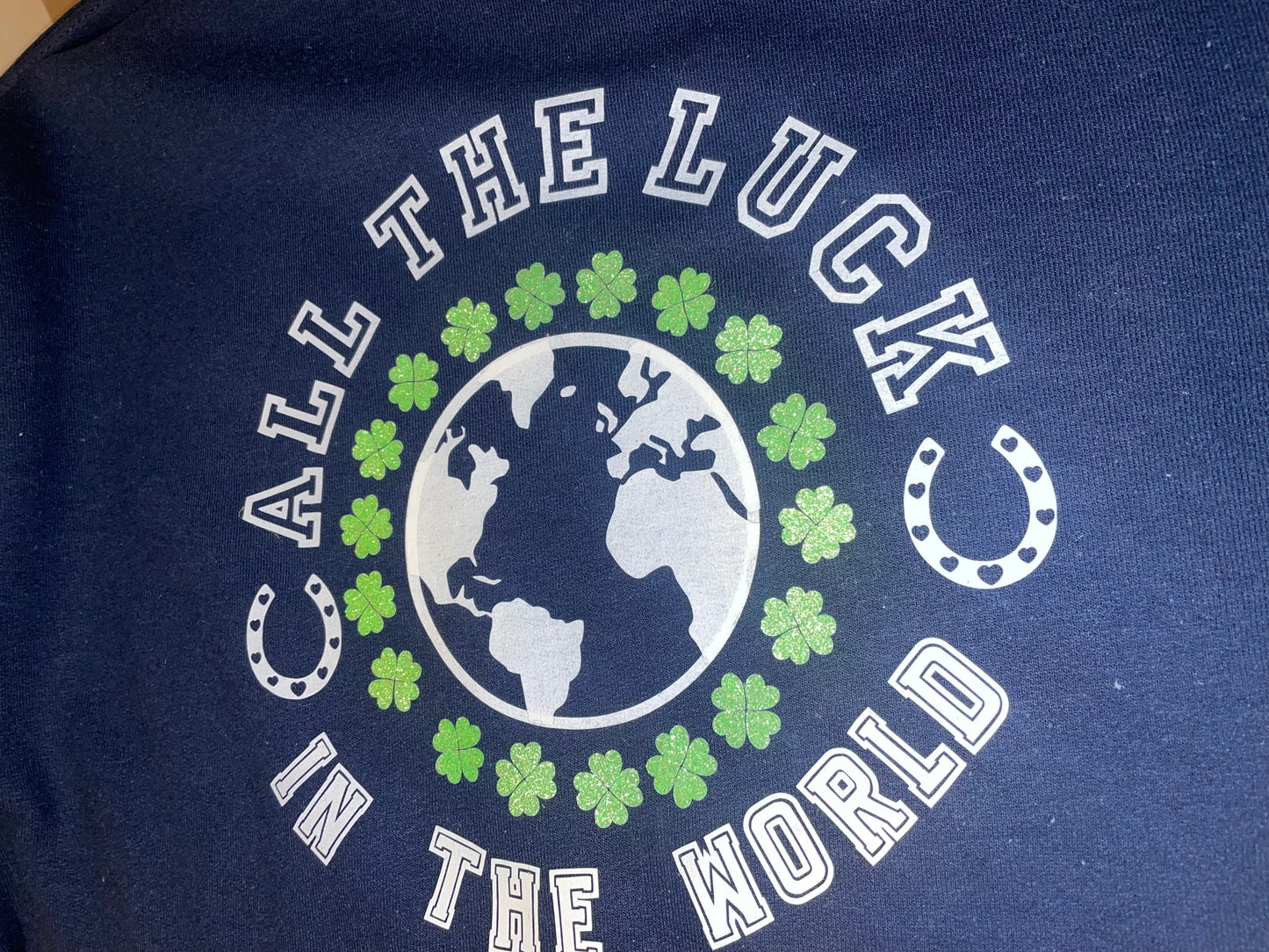 All the luck in the world sweatshirt