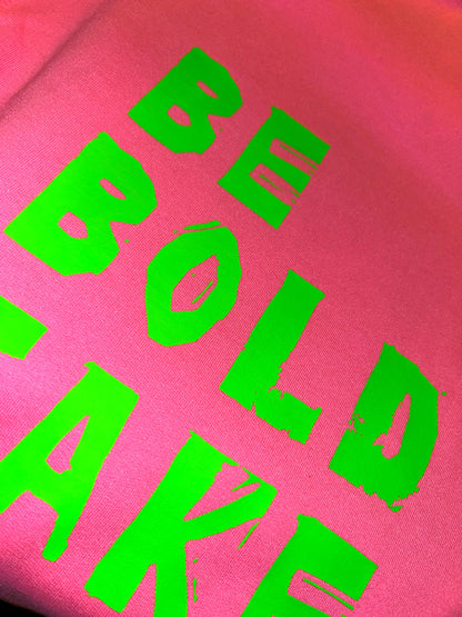 Be Bold hoodie