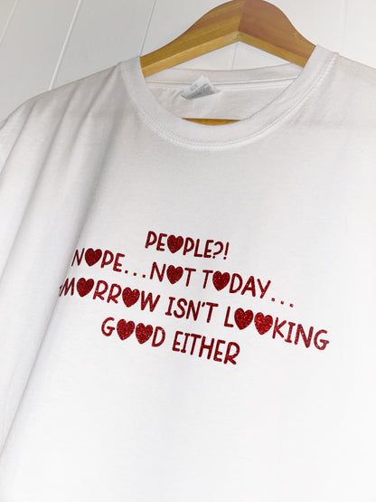 People?! Nope…Not today t-shirt