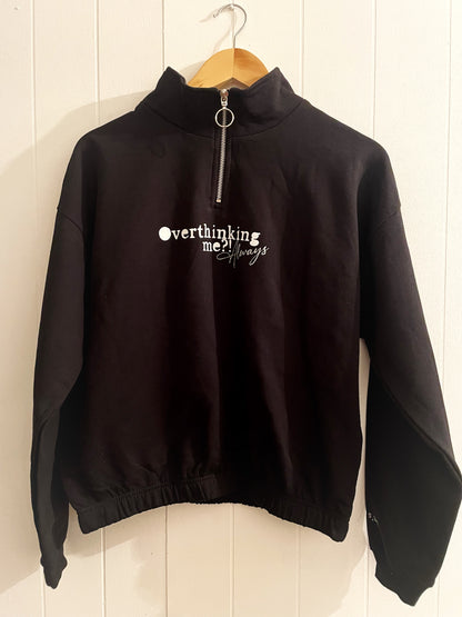 Overthinking me?! Cropped 1/4 zip sweatshirt