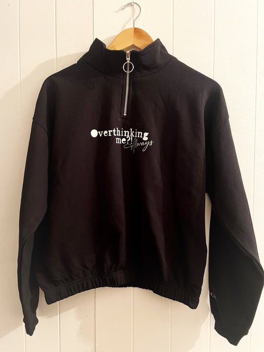 Overthinking me?! Cropped 1/4 zip sweatshirt
