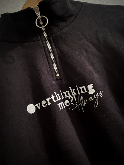 Overthinking me?! Cropped 1/4 zip sweatshirt