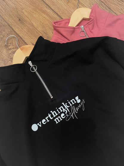 Overthinking me?! Cropped 1/4 zip sweatshirt